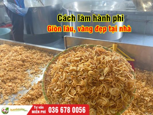 Cách Làm Hành Phi Giòn Lâu, Vàng Đẹp Tại Nhà – Bí Quyết Chuẩn Không Bị Đắng 2026 - 1